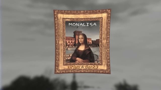 SIRIUS FEAT. GOR 23 - MONA LISA смотреть онлайн