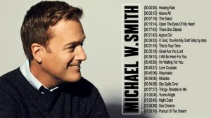 Michael W.Smith Christian Worship Songs Lyrics 2023 - Top Michael W Smith Praise Worship Songs