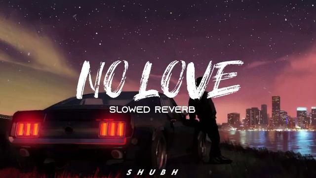 No Love Shubh slowed+ Revarb смотреть онлайн