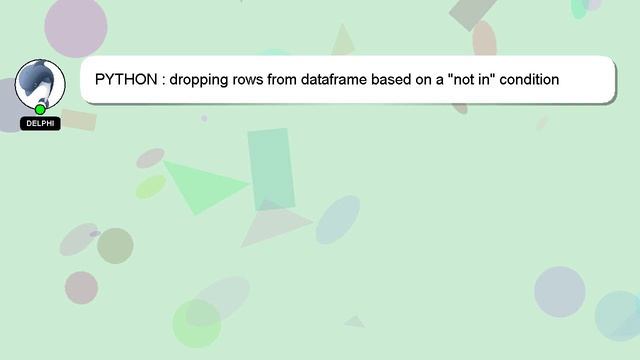 PYTHON : dropping rows from dataframe based on a "not in" condition смотреть онлайн