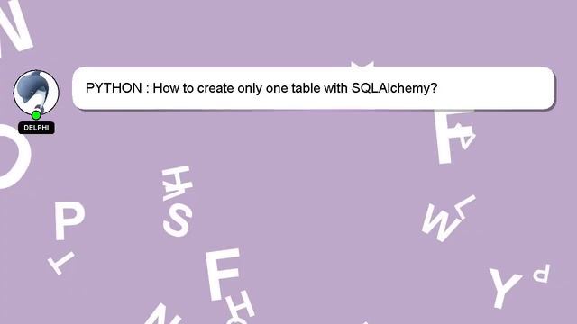 PYTHON : How to create only one table with SQLAlchemy? смотреть онлайн