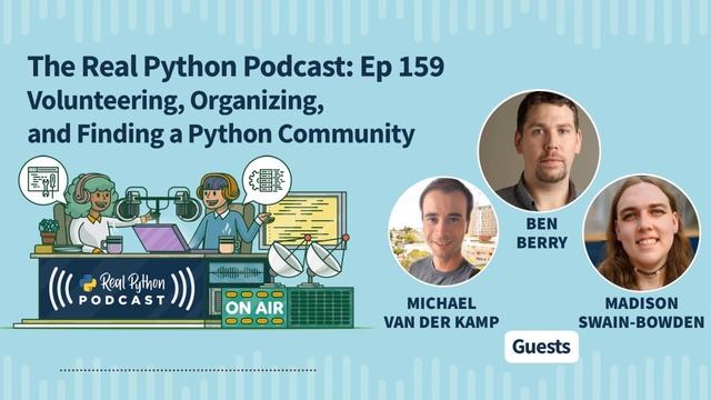 Volunteering, Organizing, and Finding a Python Community | Real Python Podcast #159 смотреть онлайн