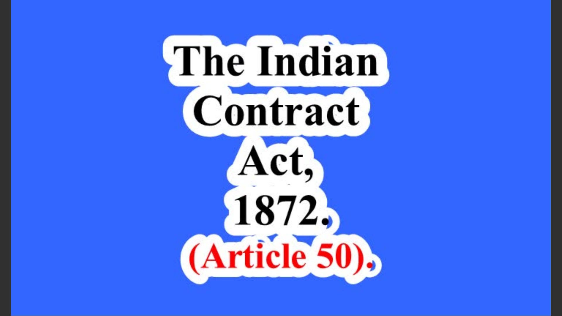 India. The Indian Contract Act, 1872. (Article 50).