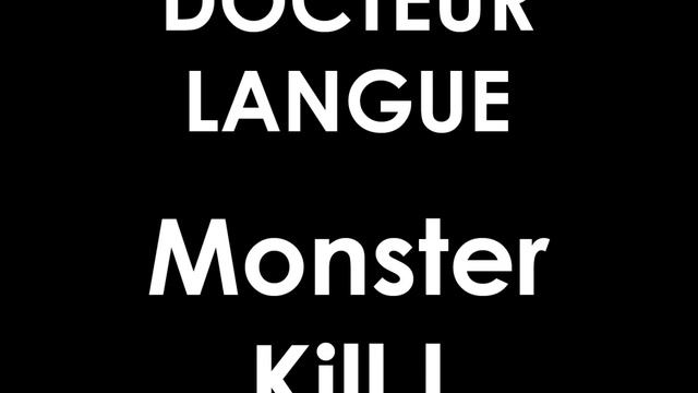 Docteur Langue - Monster Kill ! смотреть онлайн