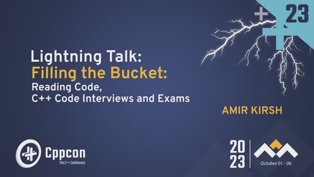 Lightning Talk: Filling the Bucket: Reading Code, C++ Code Interviews & Exams - Amir Kirsh - CppCon смотреть онлайн