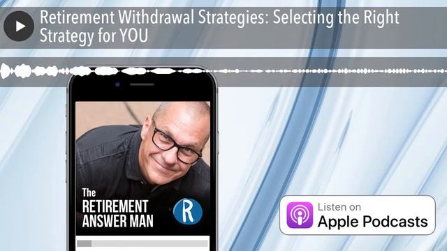 Retirement Withdrawal Strategies: Selecting the Right Strategy for YOU смотреть онлайн
