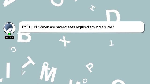 PYTHON : When are parentheses required around a tuple? смотреть онлайн