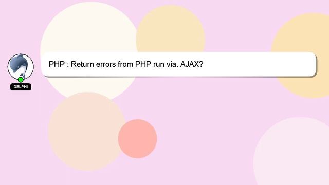 PHP : Return errors from PHP run via. AJAX? смотреть онлайн
