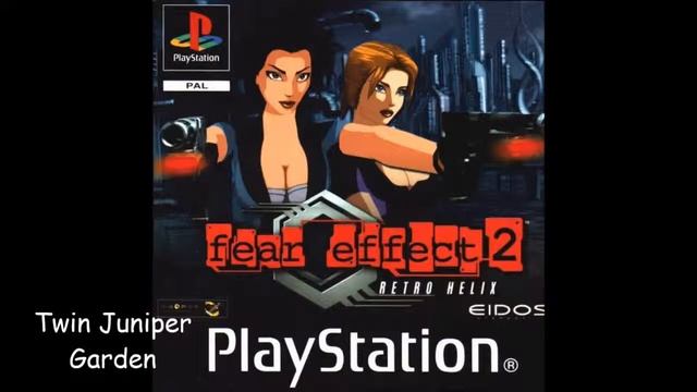 Fear Effect 2 Retro Helix - Twin Juniper Garden (Soundtrack) PS1 смотреть онлайн