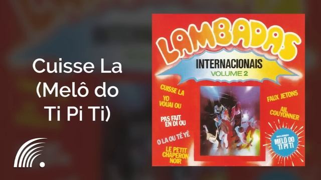 Eric Brou - Cuisse La (Melô do Ti Pi Ti) - Lambadas Internacionais, Vol. 2 смотреть онлайн