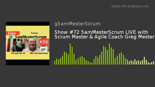 Show #72 5amMesterScrum LIVE with Scrum Master & Agile Coach Greg Mester смотреть онлайн