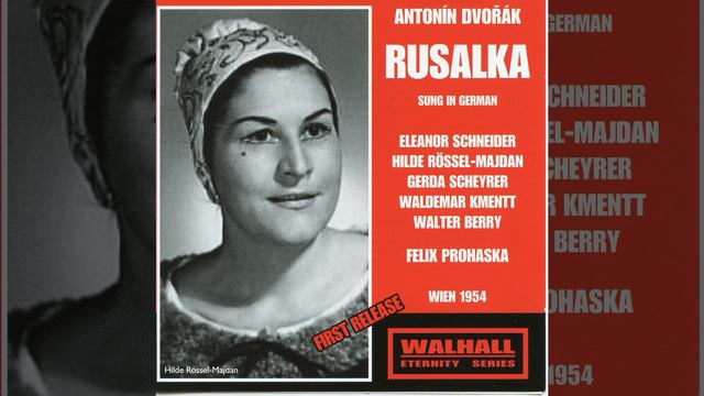 Rusalka, Op. 114, B. 203 (Sung in German) : Act III: Kennst du mich, liebster Mann? (Rusalka) смотреть онлайн