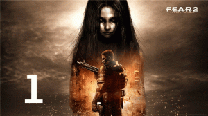 F.E.A.R.2 Project Origin-Прохождение на русском#1(Без комментариев)