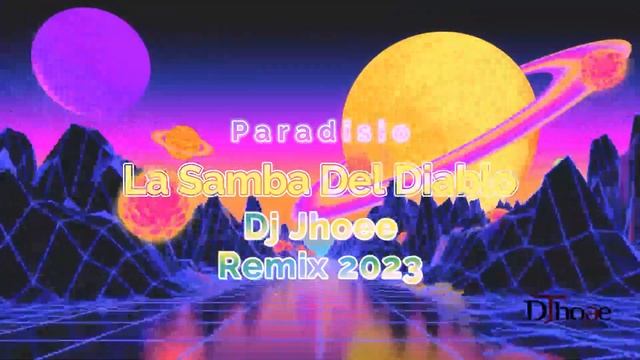 Paradisio ft. Dj Jhoee - La Samba Del Diablo [Remix 2023] смотреть онлайн