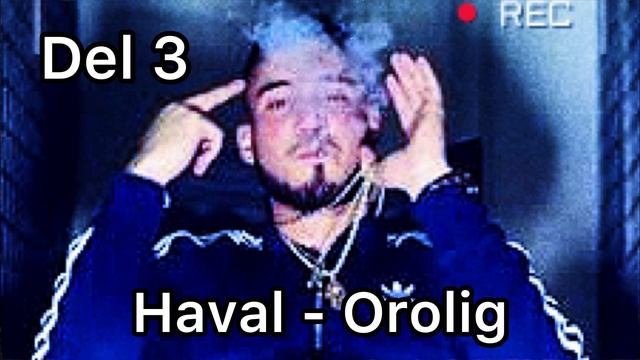 Haval - Orolig (Del 3 Osläppt) смотреть онлайн