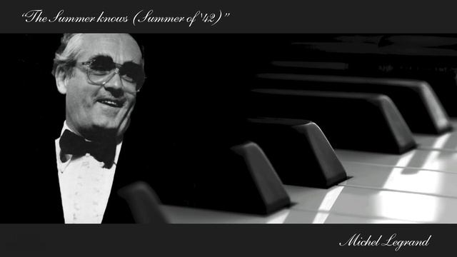 Michel Legrand - The Summer knows [Solo Piano] смотреть онлайн