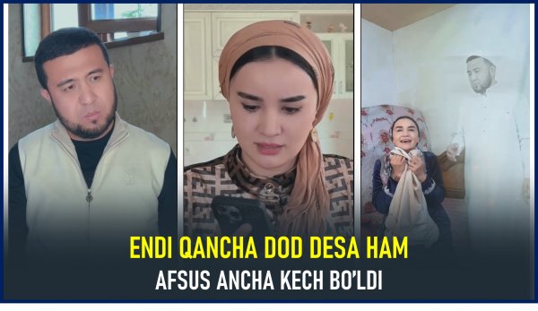 ENDI QANCHA DOD DESA HAM ANCHA KECH BO’LDI