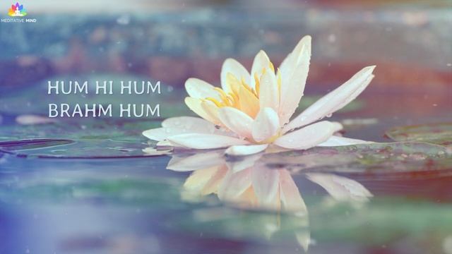 HUM HI HUM BRAHM HUM | 30 Days of Chants S2 - Day20 | Mantra Meditation Music смотреть онлайн