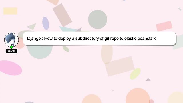 Django : How to deploy a subdirectory of git repo to elastic beanstalk смотреть онлайн