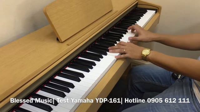 Test Đàn Piano Yamaha YDP-161| Blessed Music| 0905612111 смотреть онлайн