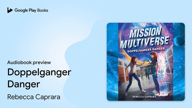Doppelganger Danger by Rebecca Caprara · Audiobook preview смотреть онлайн