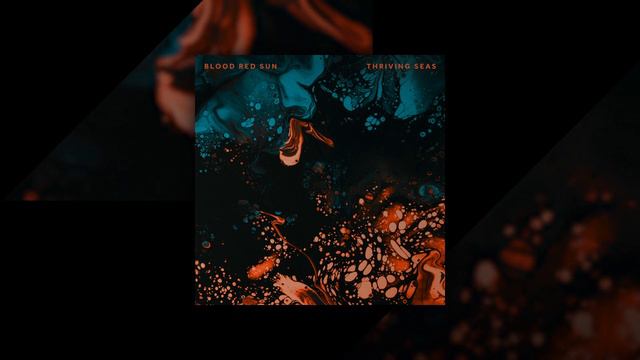 Blood Red Sun - Thriving Seas
