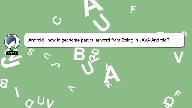 Android : how to get some particular word from String in JAVA Android? смотреть онлайн