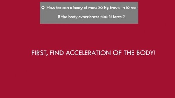 Find Force, acceleration and distance in Physics using Newton's Second Law?