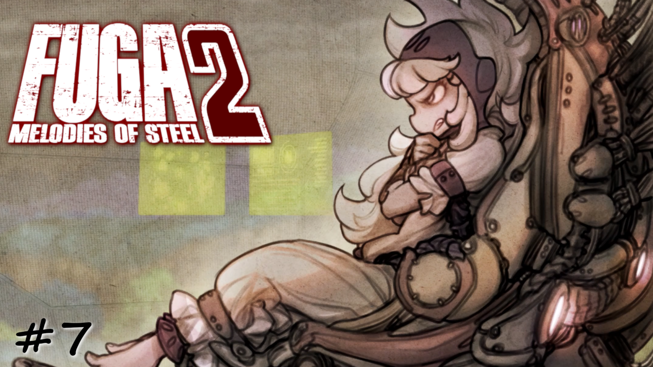 Цели Джила и его загадочного пособника - #7 - Fuga Melodies of Steel 2