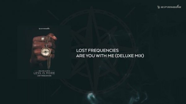 Lost Frequencies - Are You With Me (Deluxe Mix)