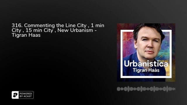 316. Commenting the Line City , 1 min City , 15 min City , New Urbanism - Tigran Haas смотреть онлайн