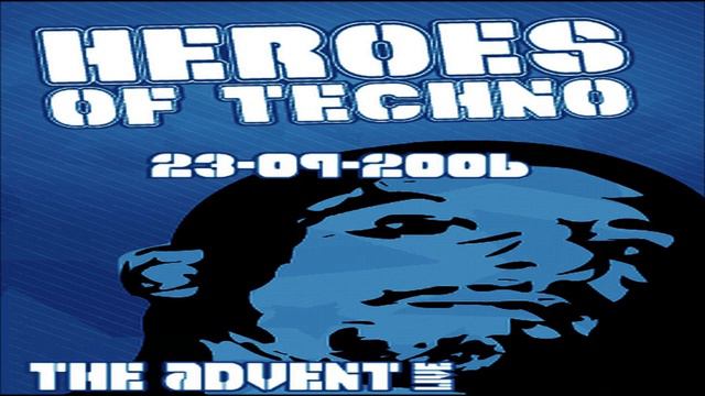 The advent live at heroes of techno amstelveen nl 23 09 2006 смотреть онлайн