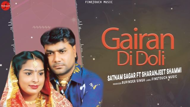 Gairan Di Doli Nai Paina : Satnam Sagar Ft. SharanJit Shammi |Punjabi Songs|@FinetouchDesiTadka смотреть онлайн