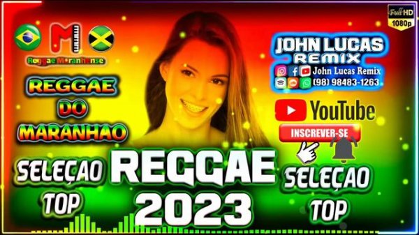 REGGAE 2023 SÓ AS MELHORES - Reggae Do Maranhão - John Lucas@JohnLucasRemix