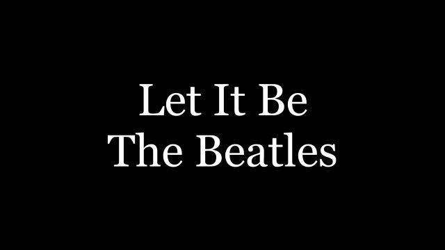 The Beatles - Let It Be ( lyrics ) смотреть онлайн