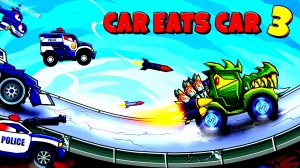 Car Eats Car 3 геймплей игры для Android🔘🔵🔴 🅰🅽🅳🆁🅾🅸🅳🅿🅻🆄🆂👹 #Car Eats Car 3