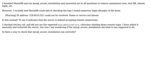 Databases: MariaDB ran mysql_secure_installation, but seeing remote login attemps in logs смотреть онлайн