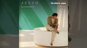 Хулио Иглесиас - La Carretera (Теодорос Попа Ремикс)