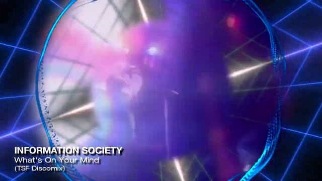Information Society - What's On Your Mind (TSF Discomix) смотреть онлайн