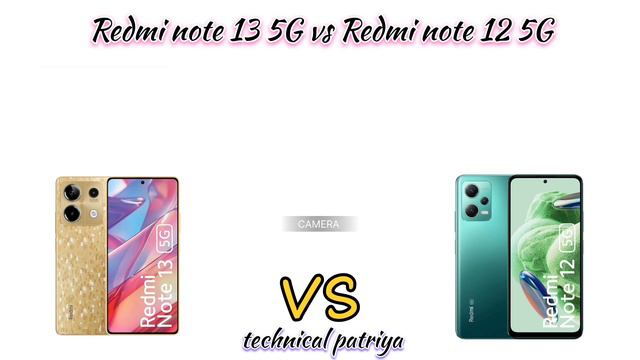 Redmi Note 13 5G Vs Redmi Note 12 5G Comparison