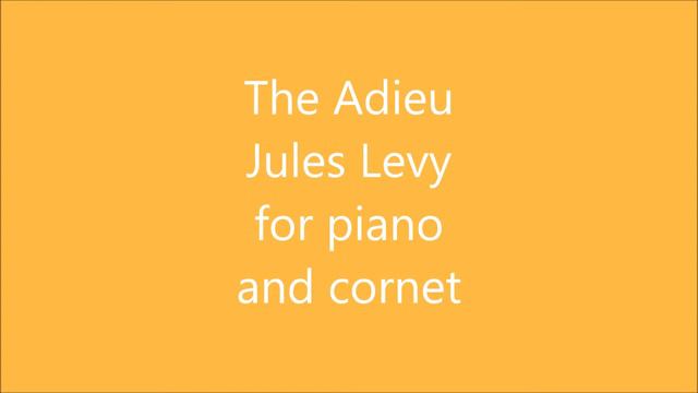 The Adieu - Levy, Jules - Piano and Cornet or Trumpet - With sheet music смотреть онлайн