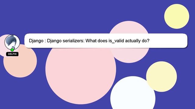 Django : Django serializers: What does is_valid actually do? смотреть онлайн