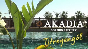 Турция. Отель «Akadia Sorgun Luxury». Часть  первая.