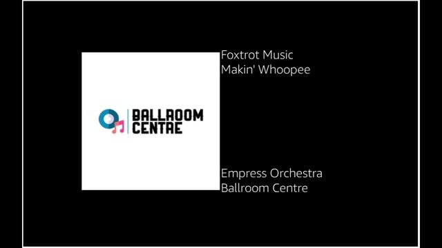 Makin' Whoopee - Foxtrot смотреть онлайн