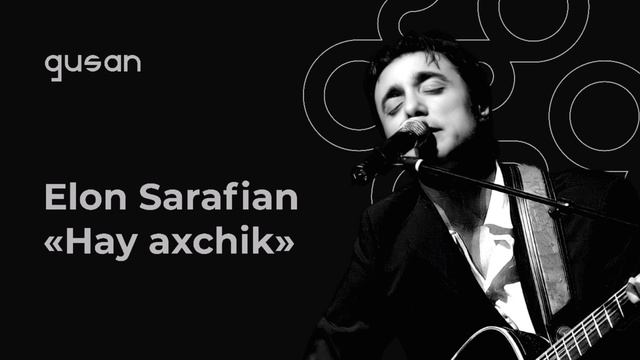 Elon Sarafian – Hay Axchik