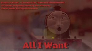 Sodor Fallout soundtrack: All I Want (free to use)
