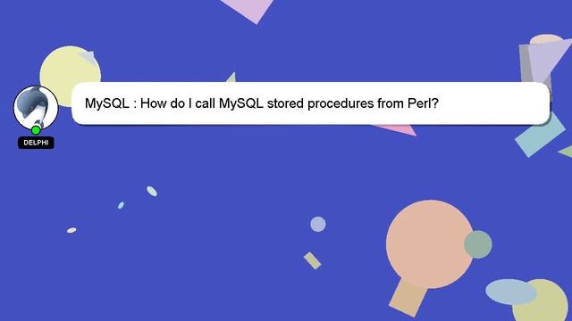 MySQL : How do I call MySQL stored procedures from Perl? смотреть онлайн