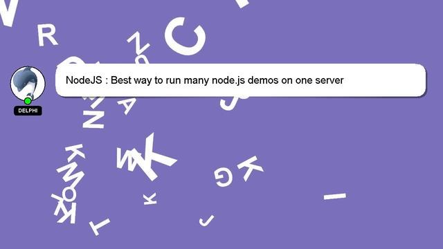 NodeJS : Best way to run many node.js demos on one server смотреть онлайн