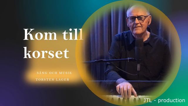 Kom Till Korset sång och musik Torsten Lager смотреть онлайн