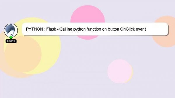 PYTHON : Flask - Calling python function on button OnClick event